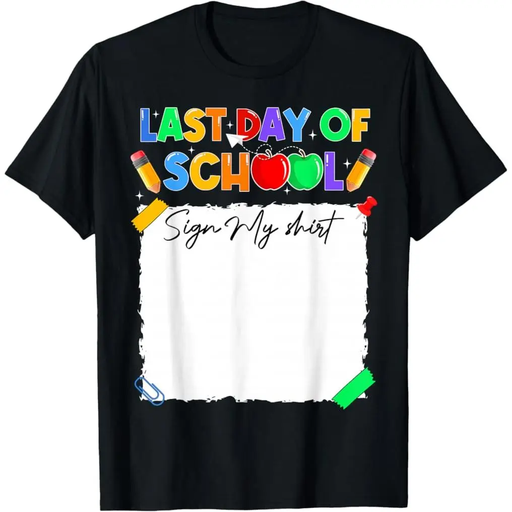 100% Premium Cotton graphic tees Funny Last Day of School Sign My Shirt Autograph Graduation T-Shirt
