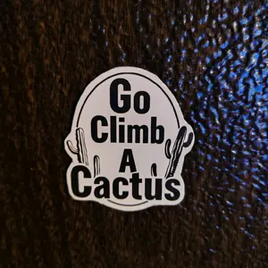 GO CLIMB A CACTUS Funny Humorous Dirty Adult Decorative Magnet Magnetic Fridge garage door