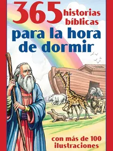 365 historias bíblicas para la hora de dormir: con más de 100 ilustraciones (Spanish Edition)