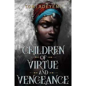 Children of Virtue and Vengeance -- Tomi Adeyemi - Hardcover
