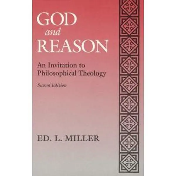 USED-God and Reason (2nd Edition) by Edward L. Miller (Paperback)