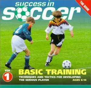 USED-Success in Soccer Basic Training: Techniques and Tactics for Developing the Serious Player (Ages 6-14) by Gero Bisanz (Hardcover)