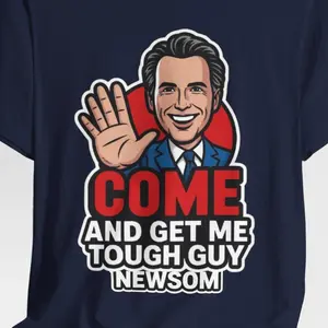 Come Get Me Tough Guy, Gavin Newsom Shirt, Newsom 2028, Newsom Tee, Newsom Shirts, I Support Newsom, US Elections, Funny Gavin Shirt, Vote
