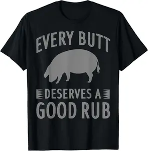 100% Cotton Funny Every Butt Deserves A Good Rub Gift Grill Master Men T-Shirt Fabric Menswear for all streetwear