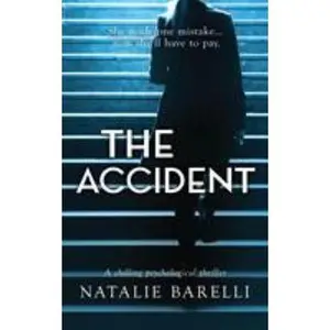 USED-The Accident: A chilling psychological thriller by Barelli, Natalie (Paperback)