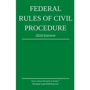 Federal Rules of Civil Procedure; 2024 Edition: With Statutory Supplement -- Michigan Legal Publishing Ltd, Paperback