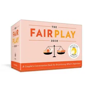 The Fair Play Deck: A Couple's Conversation Deck for Prioritizing What's Important -- Eve Rodsky, Cards