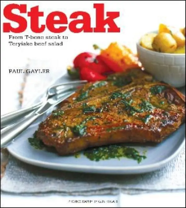 USED Book - Steak: From T-Bone Steak to Thai Beef Salad by Paul Gayler (Paperback) - english