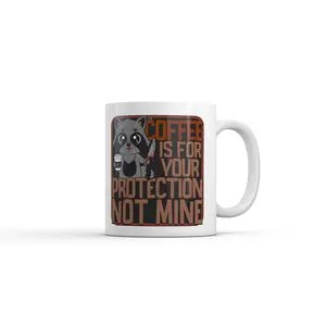 Coffee Is For Your Protection Not Mine Mug Funny Sarcastic Caffeine Graphic Coffee Cup - 11oz Funny Coffee Mugs Ceramic Printed Drinkware Cup