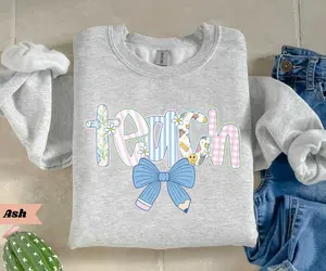 Floral Teach T-Shirt / Sweatshirt & Hoodie, Cute Teacher Sweatshirt, Teacher Appreciation Gift, Teacher Clothes Crewneck