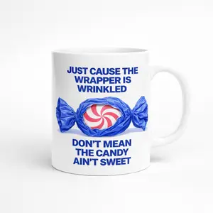 Just Cause the Wrapper Is Wrinkled – Statement Ceramic Coffee Mug