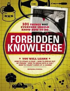 USED-Forbidden Knowledge: 101 Things Not Everyone Should Know How to Do by Powell, Michael (Paperback)