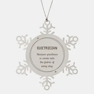 Sarcastic Electrician Snowflake Ornament Gifts, Christmas Holiday Gifts for Electrician Ornament, Electrician: Because greatness is woven into the fabric