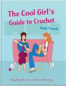 USED-Cool Girls Guide to Crochet by Nicki Trench (Hardcover)