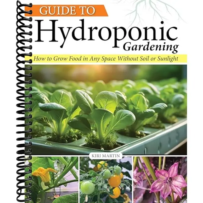 Guide to Hydroponic Gardening: How-To Grow Food in Any Space without Soil or Sunlight (Creative Homeowner) Hydroponics for Beginners - DIY Indoor Water Gardening for Edible Plants Year-Round