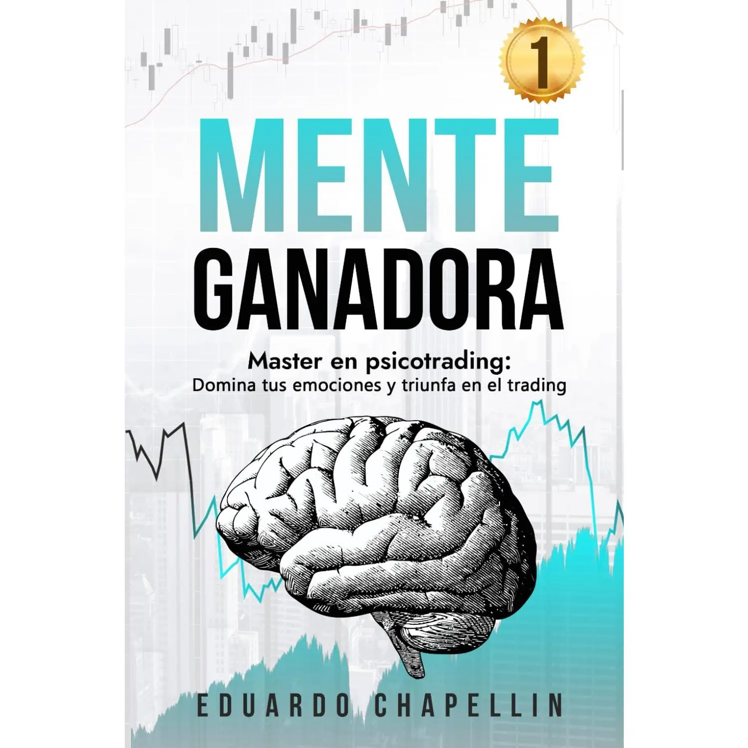 MENTE GANADORA: Master en psicotrading: Domina tus emociones y triunfa en el trading. (Spanish Edition)