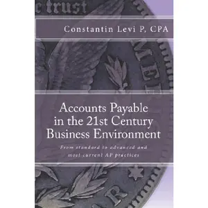 USED-Accounts Payable in the 21st Century Business Environment: From standard to advanced and most current AP practices by Knobloch, Julia (Paperback)