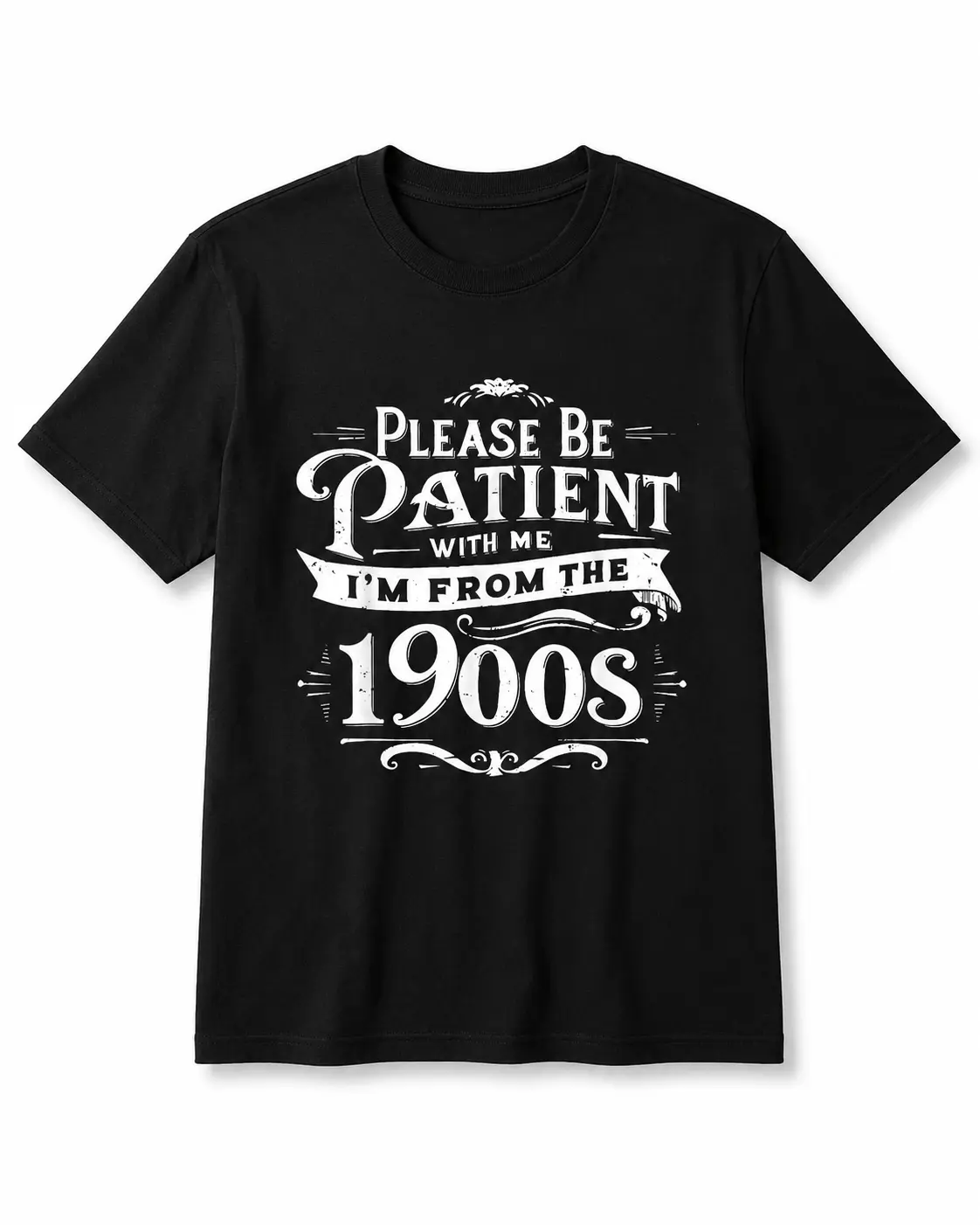 100% Cotton Unisex Please Be Patient I'm From the 1900s Funny Vintage Style T-Shirt,Grunge