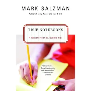 USED-True Notebooks: A Writer's Year at Juvenile Hall by Salzman, Mark (Paperback)
