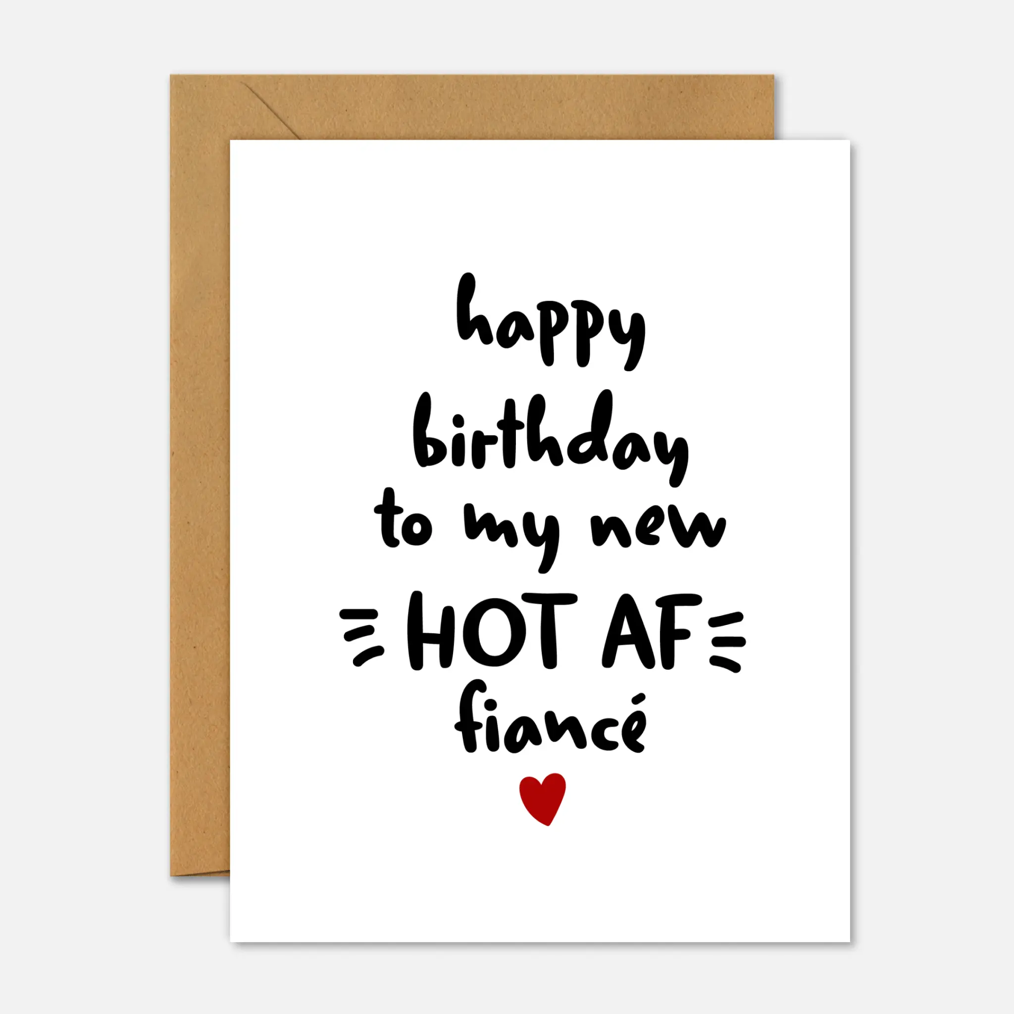 Happy Birthday To My Hot AF Fiancé - Birthday Card