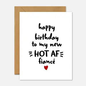 Happy Birthday To My Hot AF Fiancé - Birthday Card