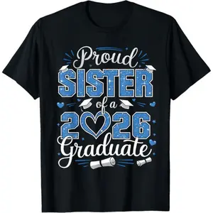 100% Cotton Proud Sister Of A Class Of 2026 Graduate 2026 Senior Sister T-Shirt