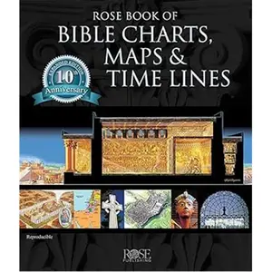 Rose Book of Bible Charts, Maps, and Time Lines