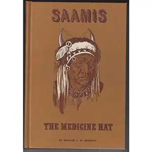 USED-Saamis : The Medicine Hat by F W Gershaw (Hardcover)