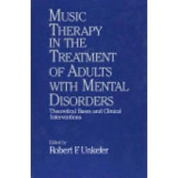 USED-Music Therapy in the Treatment of Adults With Mental Disorders: Theoretical Bases and Clinical Interventions (Hardcover)