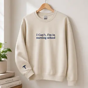 Embroidered I Can’t I’m In Nursing School Sweatshirt, Student Nurse Gift Sweater, Future Nurse Crewneck, Nursing School Apparel, Funny Nursing Student Hoodie, Medical Student Gift