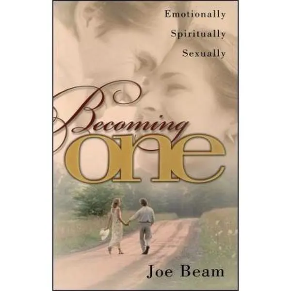 USED-Becoming One: Emotionally, Physically, Spiritually by Beam, Joe (Paperback)