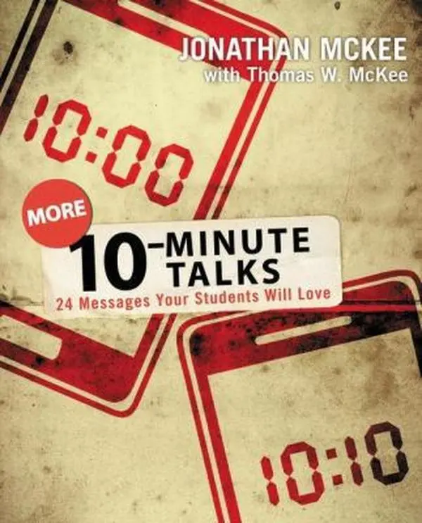 USED-More 10-Minute Talks: 24 Messages Your Students Will Love by McKee, Jonathan (Paperback)