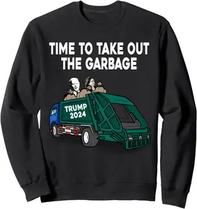Funny Garbage For Trump 2024 - Time To Take Out The Garbage Sweatshirt 7