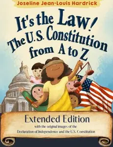 USED-It's the Law ! The U.S. Constitution from A to Z Extended Edition: with the original images of the Declaration of Independence and the U.S. Constitution by Joseline J. Hardrick (Paperback)