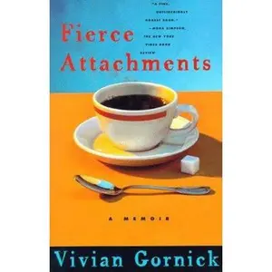 USED-Fierce Attachments : A Memoir by Vivian Gornick (Paperback)