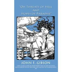 USED-Oh Threats of Hell and Hopes of Paradise by John F. Gibson (Paperback)