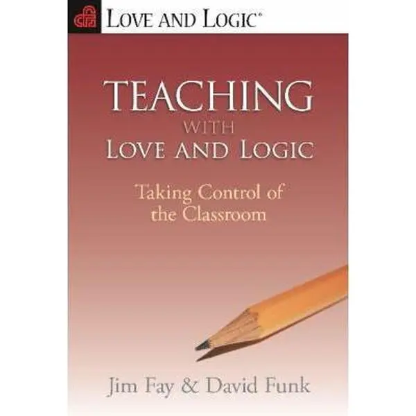Used Paperback Book - Teaching With Love and Logic: Taking Control of the Classroom by Jim Fay, English Language, for Learning, Skills Development, Empowerment Strategies
