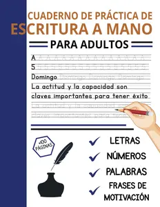 Cuaderno de Práctica de Escritura A Mano Para Adultos y Adolescentes: Hojas para Mejorar tu Escritura A Mano Repasando Letras, Palabras y Frases de motivación (Spanish Edition)