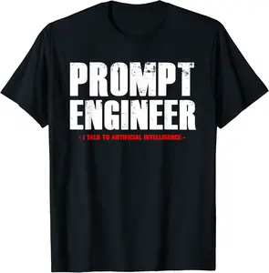 Prompt Engineer, I talk to Artificial Intelligence AI T-Shirt - Jessicajon Shop 37B0CB8TRQJT