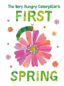 The Very Hungry Caterpillar's First Spring -- Eric Carle - Board Book