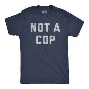 Mens Not A Cop T Shirt Funny Sarcastic Police Joke Text Graphic Novelty Tee for Guys Mens Funny T Shirts Cool Vintage Fashion T-Shirt Gift Classic Menswear Funny Sarcastic Short Sleeve Novelty Tees for Guys Navy - COP