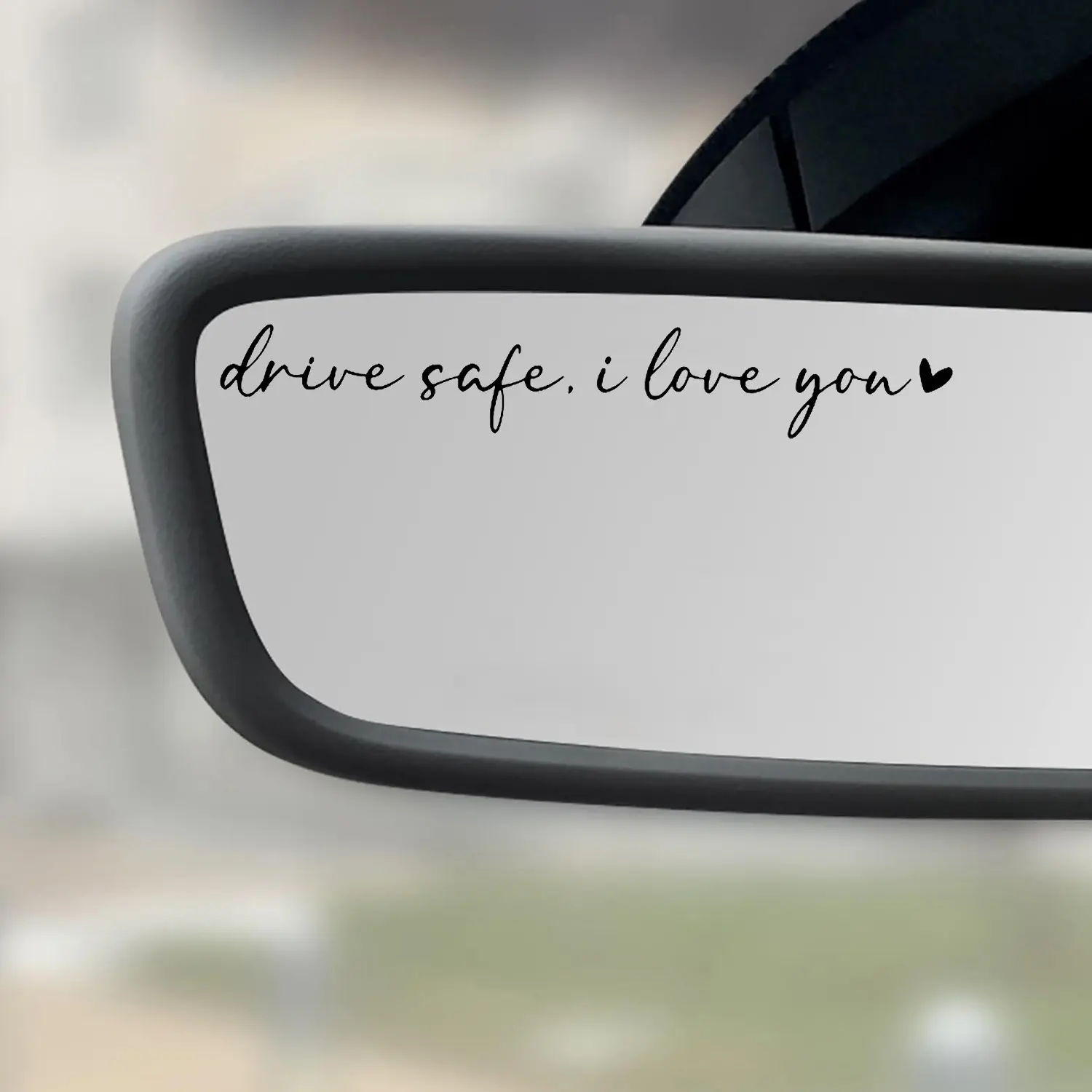 Drive Safe I Love You Mirror Decal – Affectionate Safety Reminder