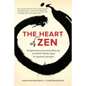 USED-The Heart of Zen: Enlightenment, Emotional Maturity, and What It Really Takes for Spiritual Liberation by Roshi, Jun Po Denis Kelly (Paperback)