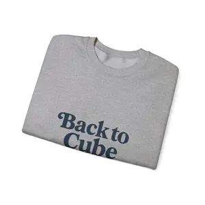 Back to Cube Life Unisex Sweatshirt - Office Work Wear, Funny Work Shirt, Casual Jumper, Cozy Pullover, Office Gift Idea