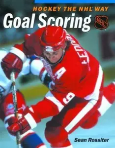 USED Book - Hockey The NHL Way: Goal Scoring by Sean Rossiter (Paperback) - english