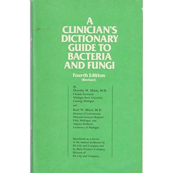 USED-A Clinician's Guide To Bacteria And Fungi by Dorothy M. Et Al. Mikat (Paperback)