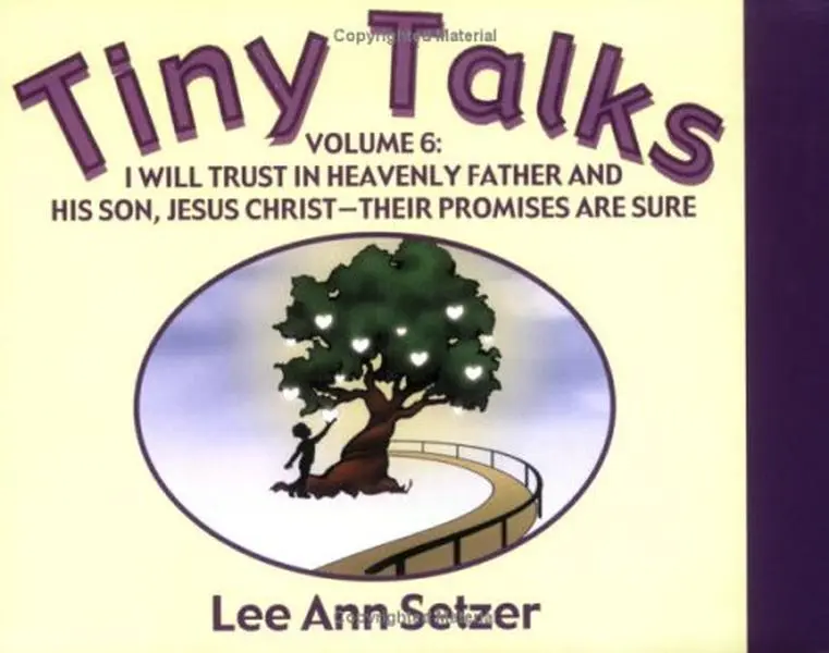 USED Book - Tiny Talks Vol. 6 Their Promises Are Sur: I Will Trust in Heavenly Father and His Son, Jesus Christ - Their Promises Are Sure by Setzer, Lee Ann (Paperback) - english