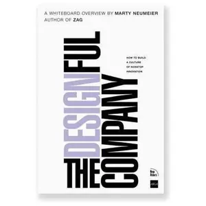 USED-The Designful Company: How to Build a Culture of Nonstop Innovation by Marty Neumeier (Paperback)