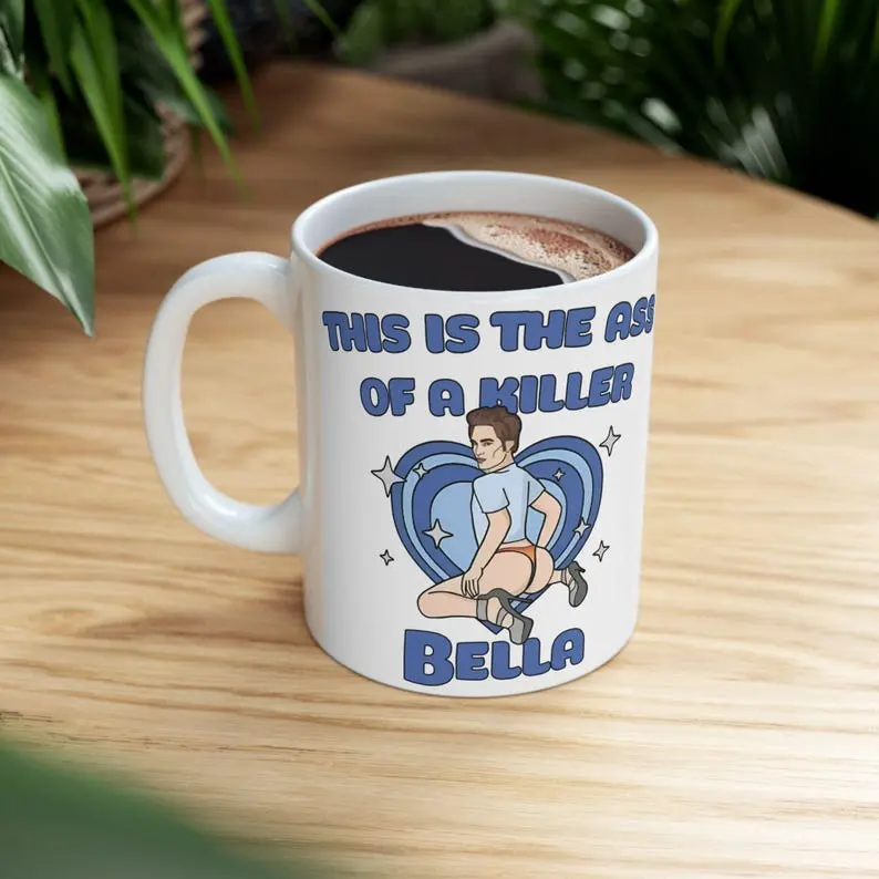 This is the Ass of a Killer Mug, Funny Twilight Meme Coffee Cup