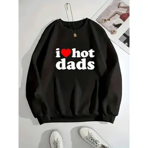 Streetwear I Love Hot Dads Pullover Sweatshirt